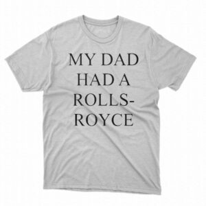 Victoria Beckham My Dad Had A Rolls-royce T-shirt Victoria Beckham My Dad Had A Rolls-royce T-shirt
