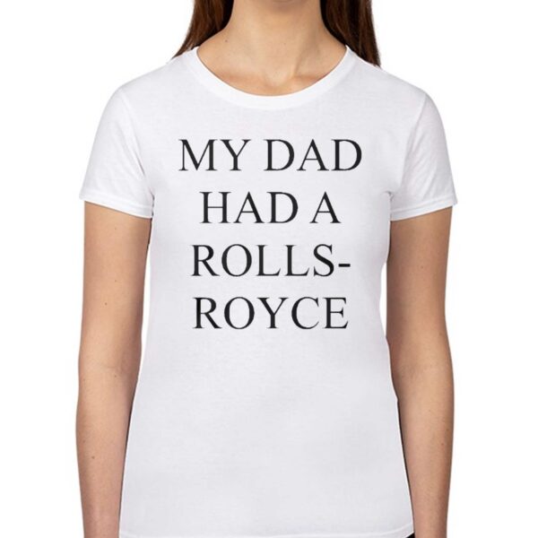 Victoria Beckham My Dad Had A Rolls-royce T-shirt