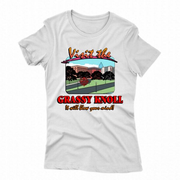Visit The Grassy Knoll T-shirt