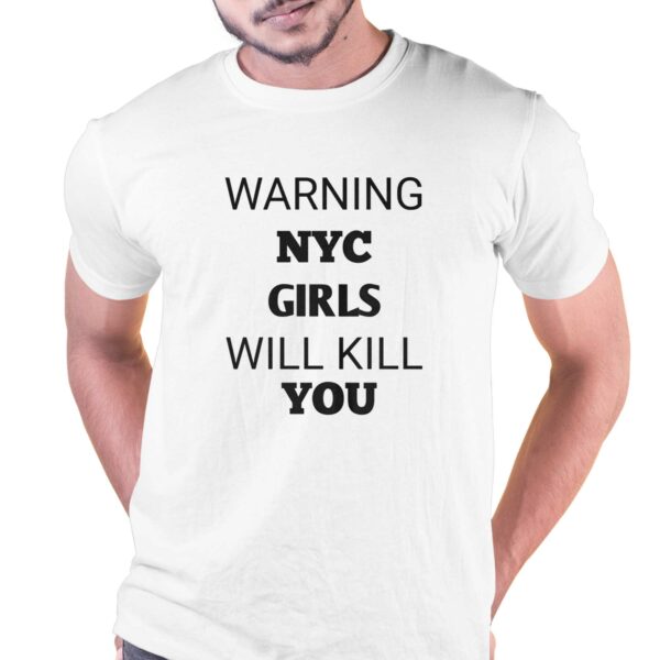 Warning Nyc Girls Will Kill You Shirt