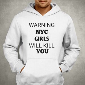Warning Nyc Girls Will Kill You Shirt 3