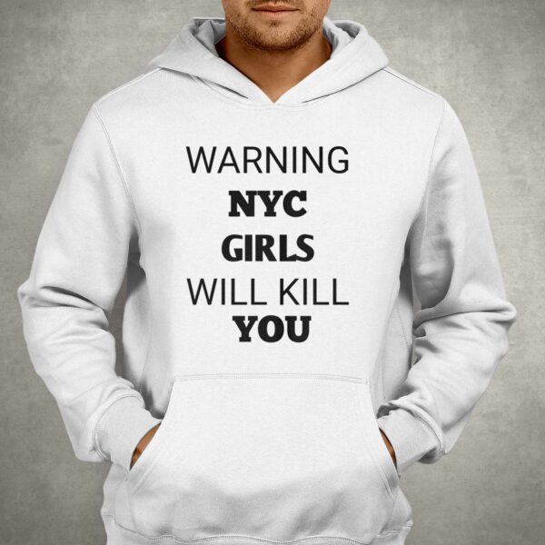 Warning Nyc Girls Will Kill You Shirt