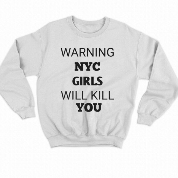 Warning Nyc Girls Will Kill You Shirt