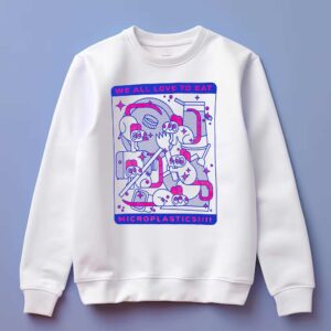 We All Love To Eat Microplastics Shirt 3 We All Love To Eat Microplastics Shirt 4