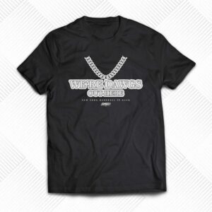 We’re Dawgs Out Here Jomboy Shirt We’re Dawgs Out Here Jomboy Shirt