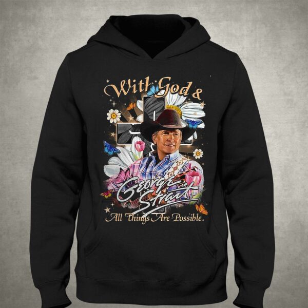 With God George Strait All Things Are Possible T-shirt