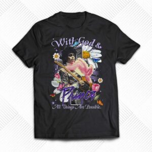 With God Prince All Things Are Possible T-shirt With God Prince All Things Are Possible T-shirt