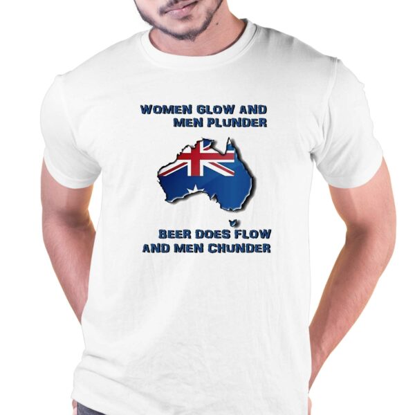 Women Glow And Men Plunder Beer Does Flow And Men Chunder Shirt