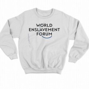 World Enslavement Forum T shirt 4