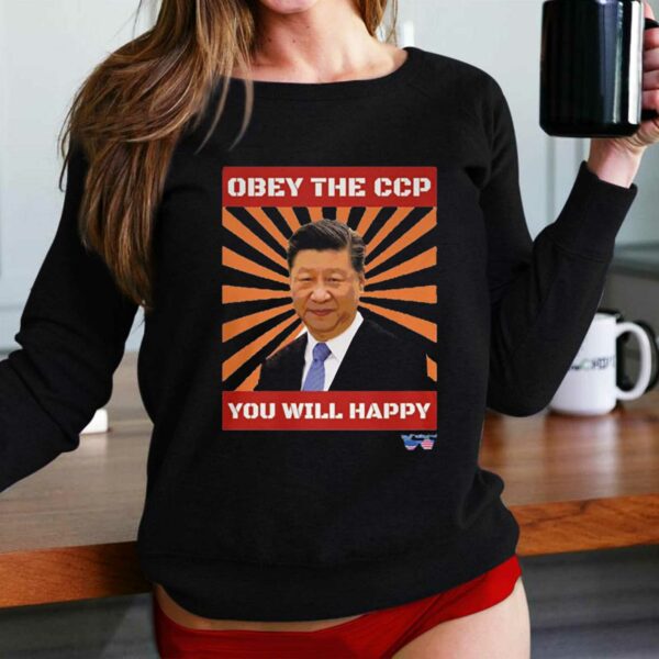 Xi Jinping Obey The Ccp You Will Happy Shirt