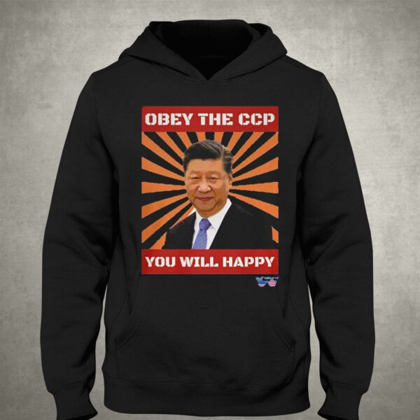 Xi Jinping Obey The Ccp You Will Happy Shirt