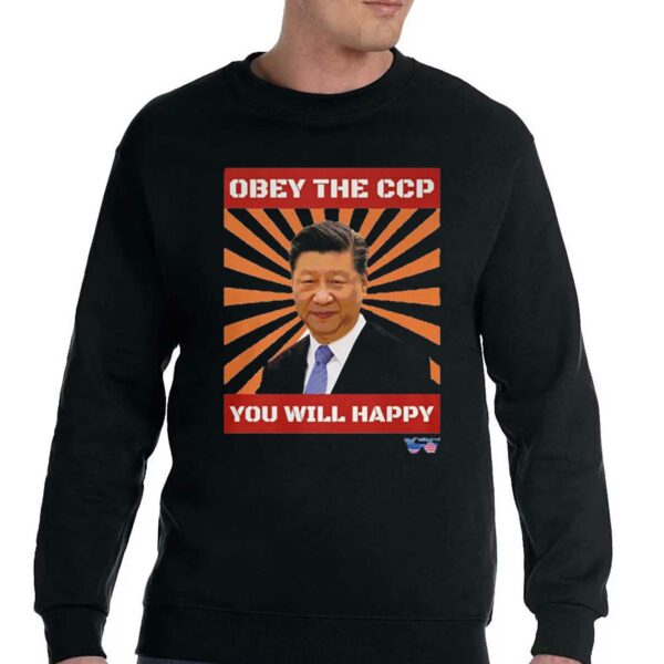 Xi Jinping Obey The Ccp You Will Happy Shirt