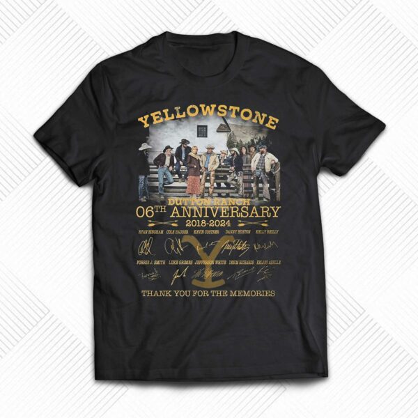 Yellowstone Dutton Ranch 06th Anniversary 2018-2024 Thank You For The Memories T-shirt