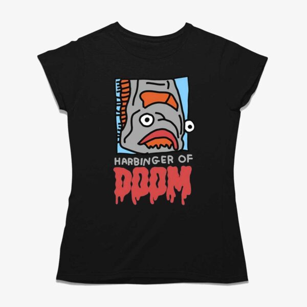 Zoe Bread Harbinger Of Doom Shirt