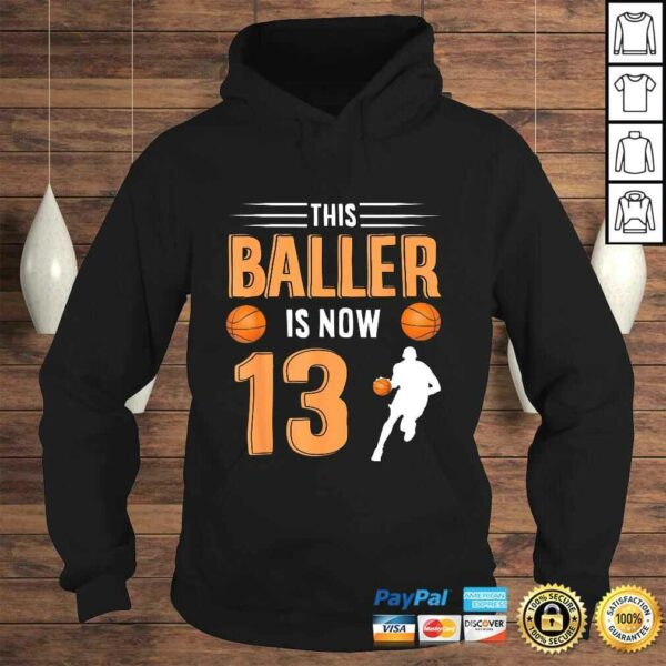 13th Birthday Basketball Shirt – This Baller Is Now 13 TShirt