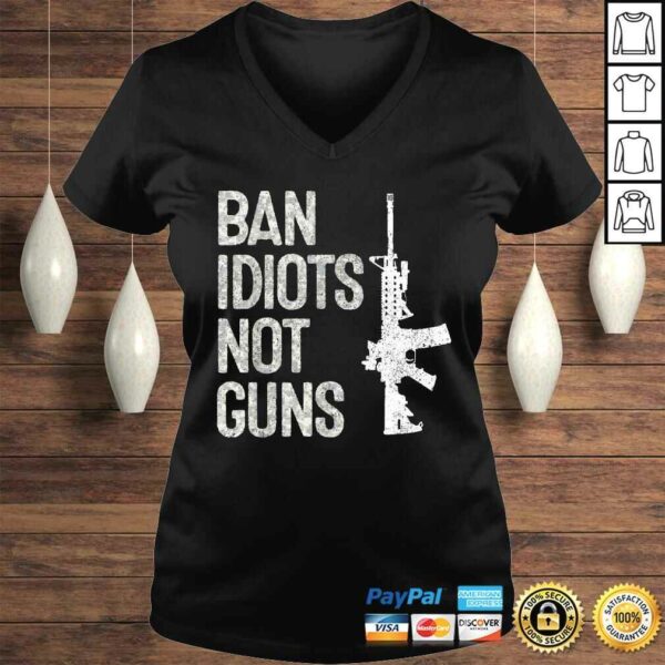 2A 2nd Amendment 2A Pro-Gun AR15 Ban Idiots Not Guns V-Neck T-Shirt