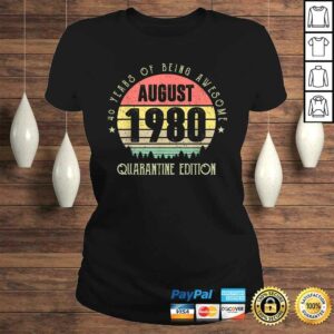 40 Years Being Awesome August 1980 Quarantine Edition Gift TShirt 3