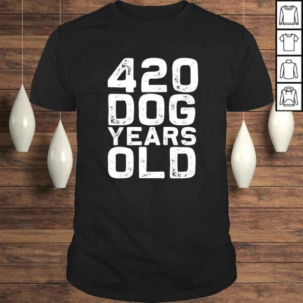 420Dog Dog Years Old  Funny 60th Birthday gag Shirt