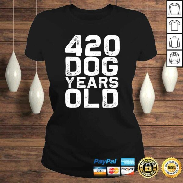 420Dog Dog Years Old  Funny 60th Birthday gag Shirt