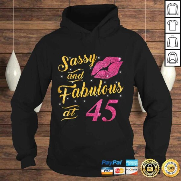 45th Birthday Shirt Sassy And Fabulous 45 Year Old Tee