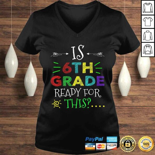 6th Grade Ready For All This Shirt Back To School Gift