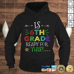 6th Grade Ready For All This Shirt Back To School Gift 3 6th Grade Ready For All This Shirt Back To School Gift 4