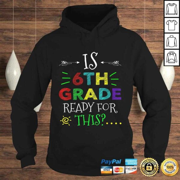 6th Grade Ready For All This Shirt Back To School Gift