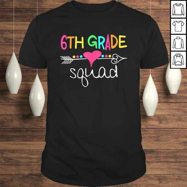 6th Grade Squad Sixth Teacher Student Team Back To School Shirt