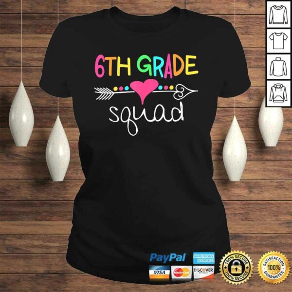 6th Grade Squad Sixth Teacher Student Team Back To School Shirt