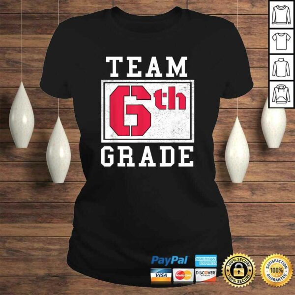 6th Grade Teacher Grade 6 Boy Sixth Grader Girl First Day Tee Shirt