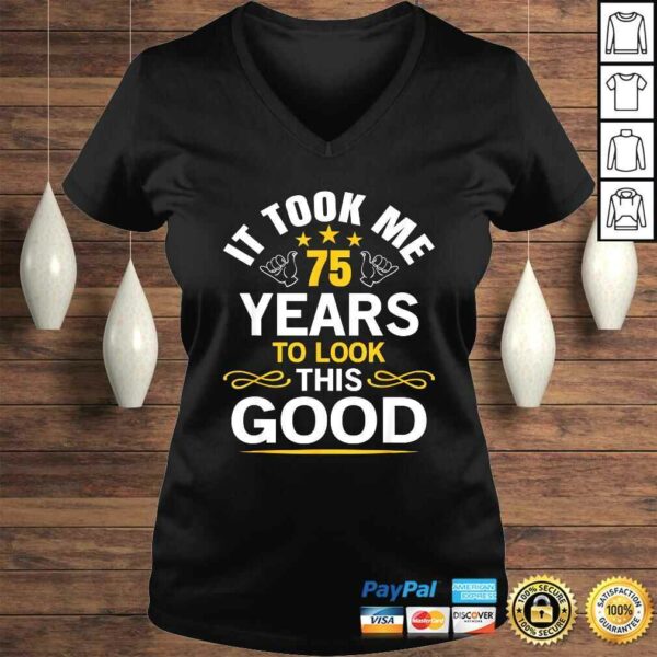 75th Birthday design Took Me 75 Years Old Birthday Shirt