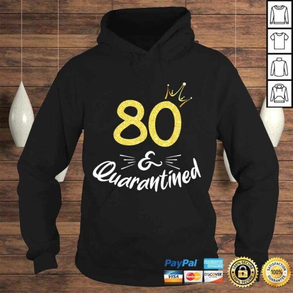 80 And Quarantined 80Th Birthday Queen Shirt