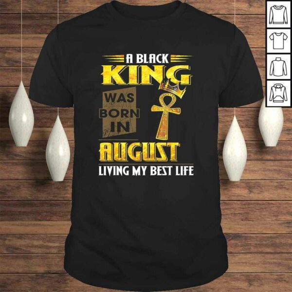 A Black King Was Born In August Living My Best Life V-Neck T-Shirt