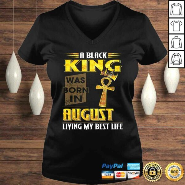 A Black King Was Born In August Living My Best Life V-Neck T-Shirt