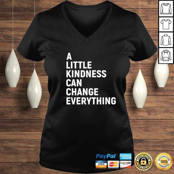 A Little Kindness Can Change Everything Kind TShirt