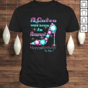 A Queen Was Born In AugusShirt A Queen Was Born In AugusShirt