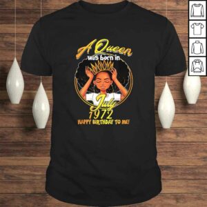 A Queen Was Born JULY 1972 48 Years Old Birthday Shirt A Queen Was Born JULY 1972 48 Years Old Birthday Shirt