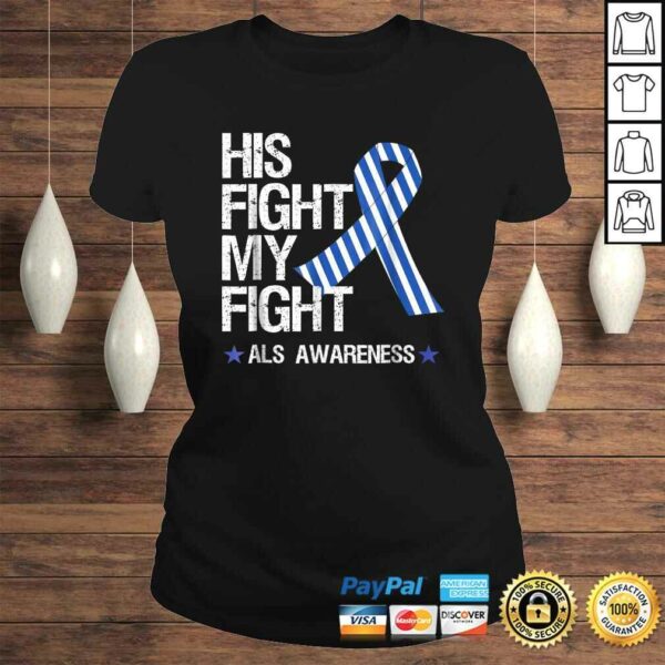 ALS Awareness Shirt Blue Ribbon His Fight Month Gifts Tee