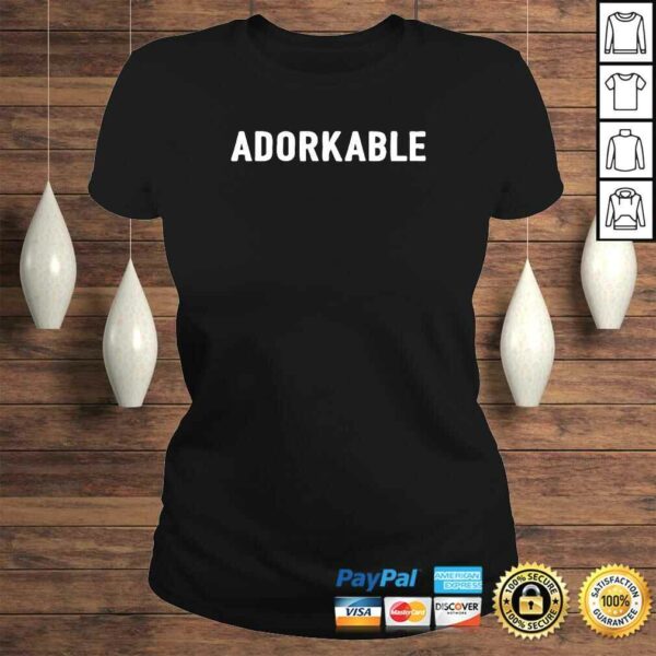 Adorkable Shirt Funny Adorable Dorky Geeky Cute Dork TShirt