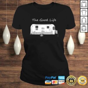 Airstream Shirt The Good Life TShirt 2 Airstream Shirt The Good Life TShirt 3