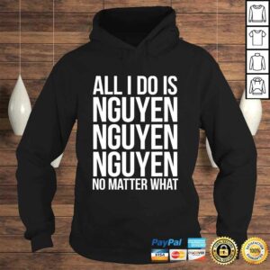 All I Do Is Nguyen Shirt Winning Vietnamese Pride Shirt 3 All I Do Is Nguyen Shirt Winning Vietnamese Pride Shirt 4