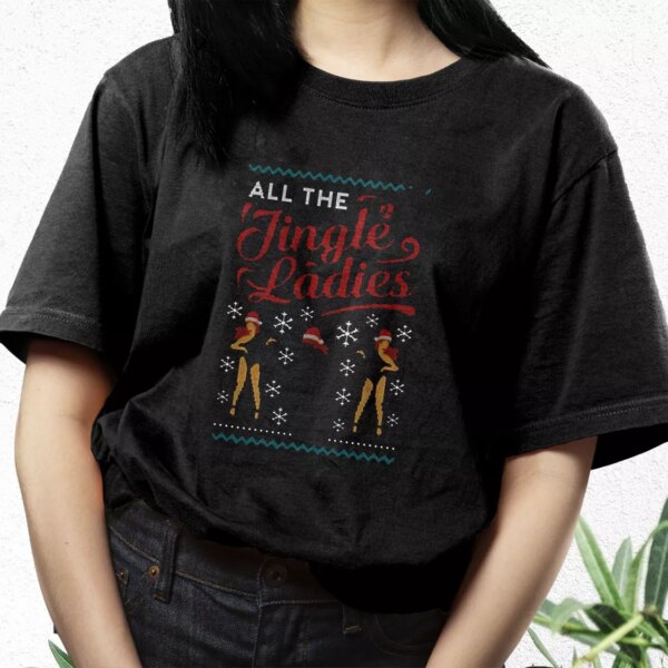 All The Jingle Ladies Ugly Christmas T Shirt Xmas Design