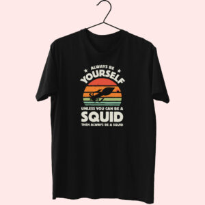 Always Be Yourself Squid Sunset Cute T Shirt Always Be Yourself Squid Sunset Cute T Shirt