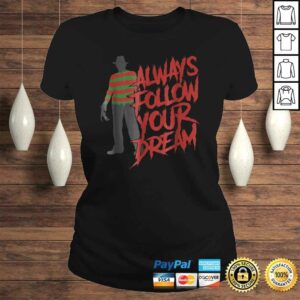 Always Follow Your Dreams Halloween Nightmare Horror TShirt Gift 2 Always Follow Your Dreams Halloween Nightmare Horror TShirt Gift 3
