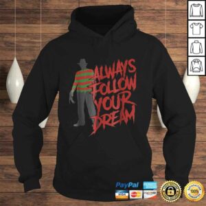 Always Follow Your Dreams Halloween Nightmare Horror TShirt Gift 3 Always Follow Your Dreams Halloween Nightmare Horror TShirt Gift 4
