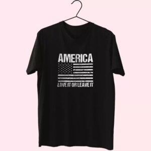 America Love It Or Leave It Vetrerans Day T Shirt 3 America Love It Or Leave It Vetrerans Day T Shirt 4