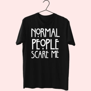 American Horror Story Normal People Scare Me Quote Essential T Shirt American Horror Story Normal People Scare Me Quote Essential T Shirt