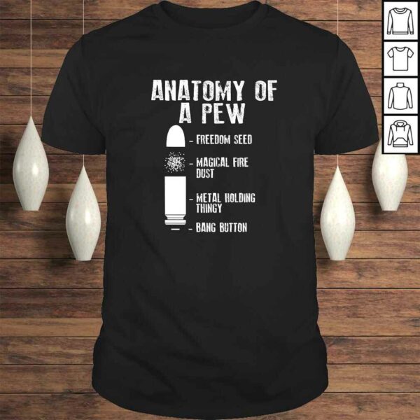 Anatomy Of A Pew Shirt  Funny Weapon Gun BulletProof Gift