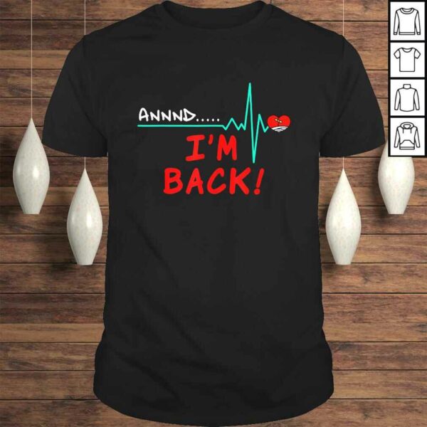 And Back Open Heart Surgery Heart Transplant Gift Apparel TShirt