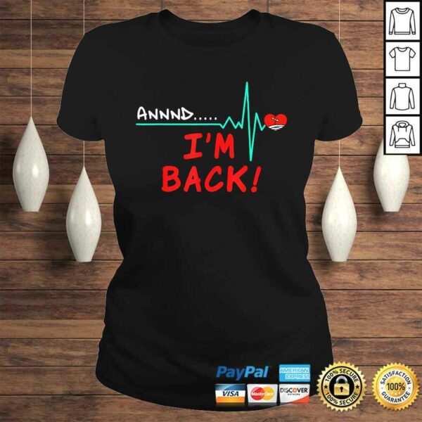 And Back Open Heart Surgery Heart Transplant Gift Apparel TShirt